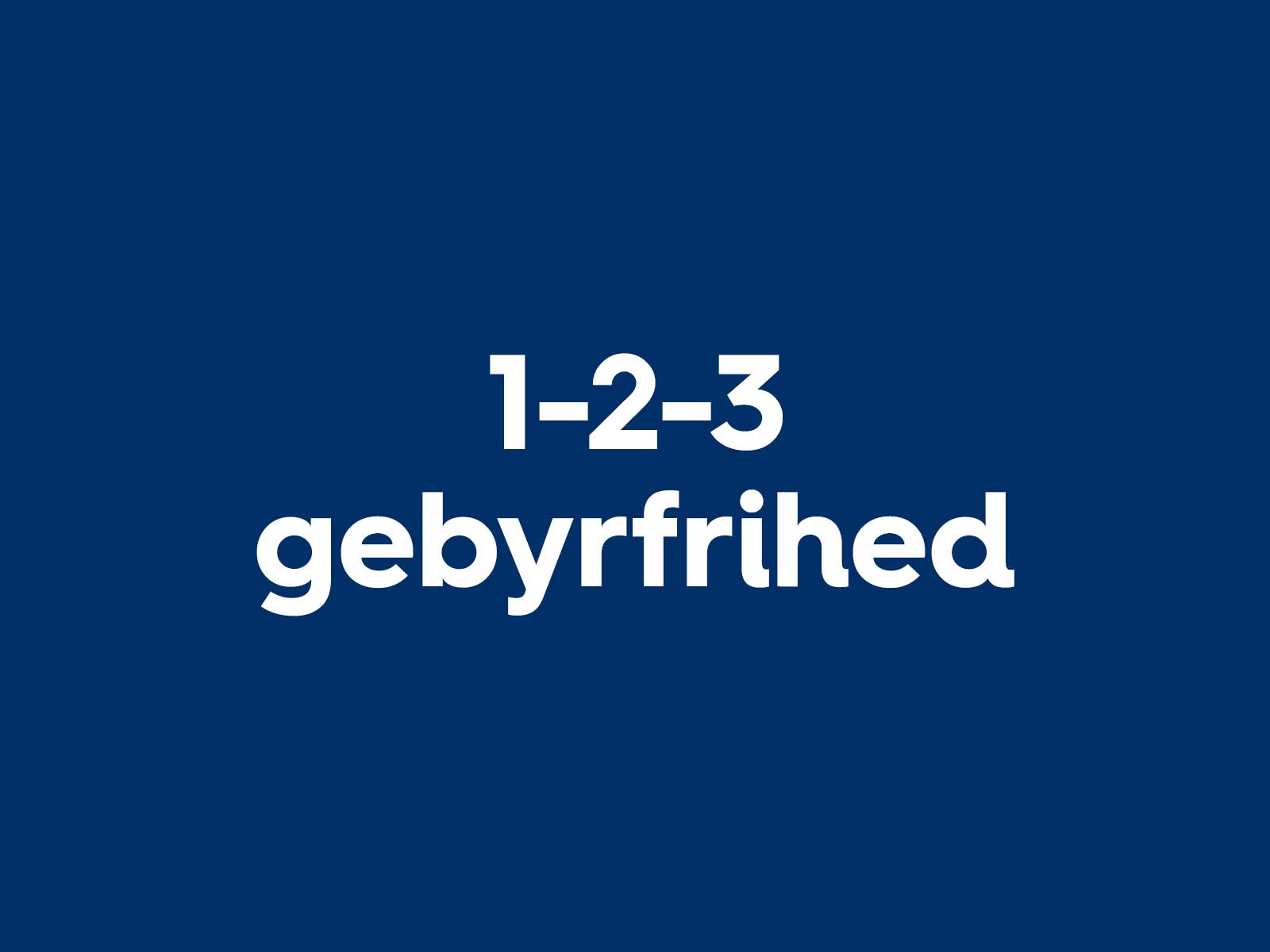 Teksten 1-2-3 gebyrfrihed skrevet på mørkeblå baggrund. Se her hvor du slipper for gebyr på dine betalinger af vand og varme hos TREFOR.
